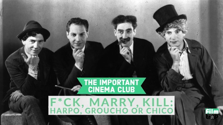 ICC #8 – F*ck, Marry, Kill: Harpo, Groucho or Chico